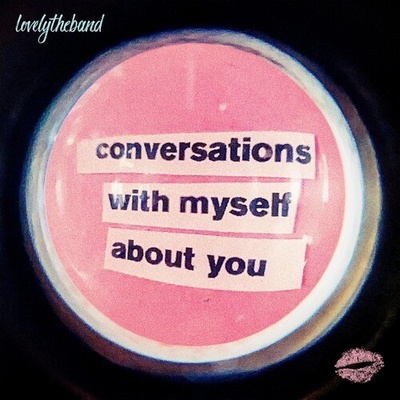 Conversations With Myself About You - lovelytheband CD