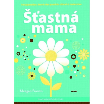Šťastná mama - Meagan Francis