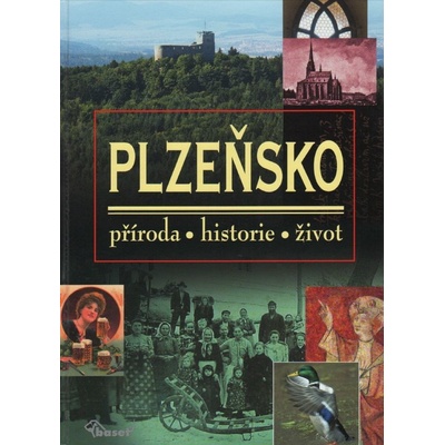 Plzeňsko - příroda, historie, život
