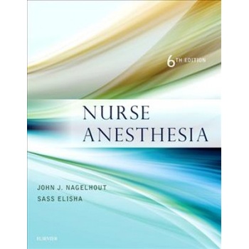 Nurse Anesthesia | John J. Nagelhout, Sass Elisha, Karen Plaus