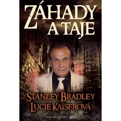 Záhady a taje - Bradley Stanley, Kaiserová Lucie