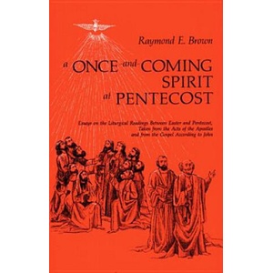 Once-and-Coming Spirit at Pentecost | Raymond E. Brown (ISBN: 9780814621547)