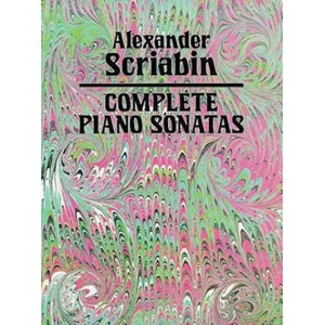 Complete Piano Sonatas | Alexander Scriabin, Classical Piano Sheet Music, Aleksandr Nikolayevich Scriabin (ISBN: 9780486258508)