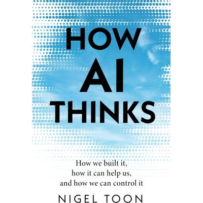 How AI Thinks - Nigel Toon