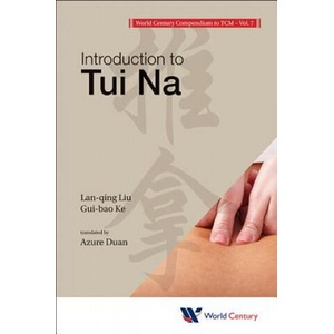 World Century Compendium To Tcm - Volume 7: Introduction To Tui Na (ISBN: 9781938134227)
