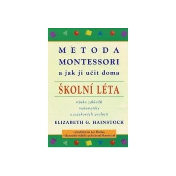 Metoda Montessori a jak ji učit doma - Elisabeth G. Hainstock
