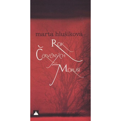 Rok červených moruší - Marta Hlušíková