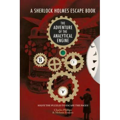 Sherlock Holmes Escape, A - The Adventure of the Analytical Engine | Charles Phillips, Melanie Frances