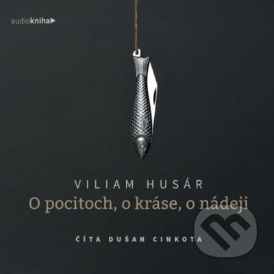 O pocitoch, o kráse, o nádeji - Viliam Husár
