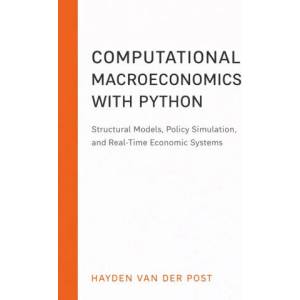 Computational Macroeconomics with Python | Hayden Van Der Post, Alice Schwartz (2026)