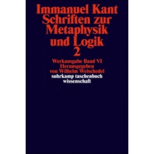 Schriften zur Metaphysik und Logik. Tl. 2 | Immanuel Kant, Wilhelm Weischedel (ISBN: 9783518277898)