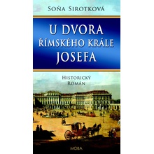 U dvora římského krále Josefa - Soňa Sirotková