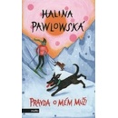 Pravda o mém muži Halina Pawlowská