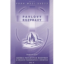 Pavlovy rozpravy - díl V.