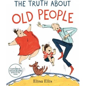 Truth About Old People | Elina Ellis (ISBN: 9781509882274)