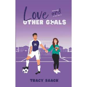 Love and Other Goals | Tracy Baack (2024)