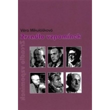 Zrcadlo vzpomínek - Věra Mikulášková