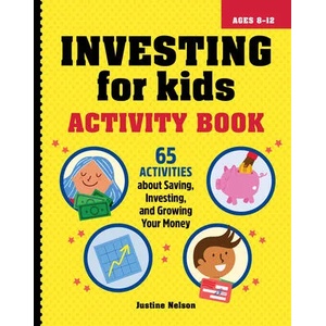 Investing for Kids Activity Book: 65 Activities about Saving, Investing, and Growing Your Money (ISBN: 9781685390884)