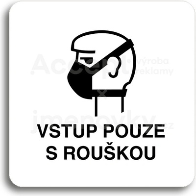 ACCEPT Piktogram vstup pouze s rouškou II - bílá tabulka - černý tisk bez rámečku