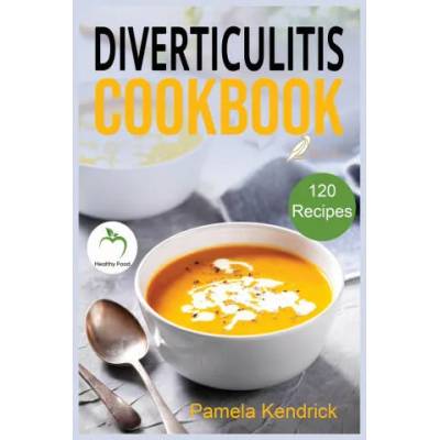 Diverticulitis Cookbook | Pamela Kendrick