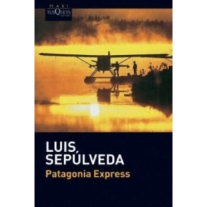 Patagonia Express, spanische Ausgabe | Luis Sepúlveda (2014)
