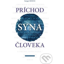 Príchod Syna človeka - Sergej Miháľ