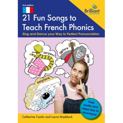 21 Fun Songs toTeach French Phonics - Catherine Cantin, Laura Maddock