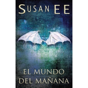 El mundo del manana | Susan Ee (ISBN: 9781638200017)