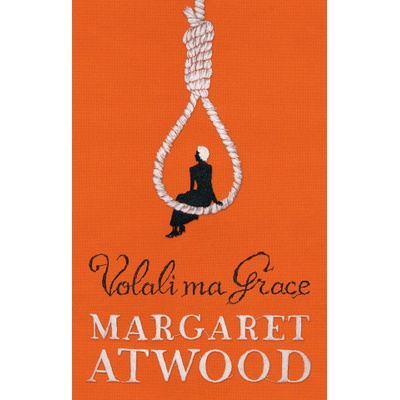 Volali ma Grace - Margaret Atwood