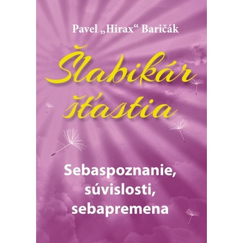 Šlabikár šťastia - Pavel Hirax Baričák