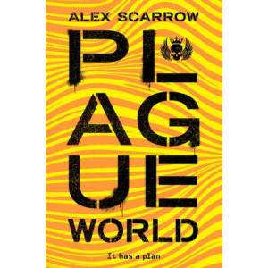 Plague World | Alex Scarrow (ISBN: 9781509811267)