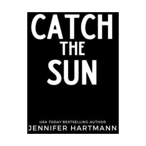 Catch the Sun | HARTMANN JENNIFER (ISBN: 9781464218682)