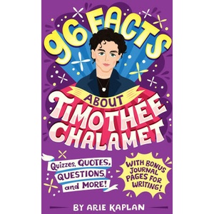 96 Facts about Timothée Chalamet: Quizzes, Quotes, Questions, and More! | Risa Rodil (ISBN: 9780593750926)