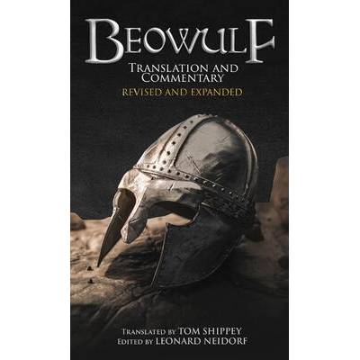 Beowulf Translation and Commentary (Expanded Edition) | Tom Shippey, Leonard Neidorf