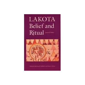Lakota Belief and Ritual | James R. Walker, Raymond J. DeMallie, etc (ISBN: 9780803297319)