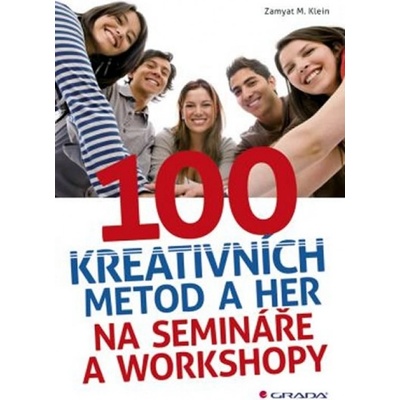 100 kreativních metod a her na semináře a workshopy - Zamyat M. Klein