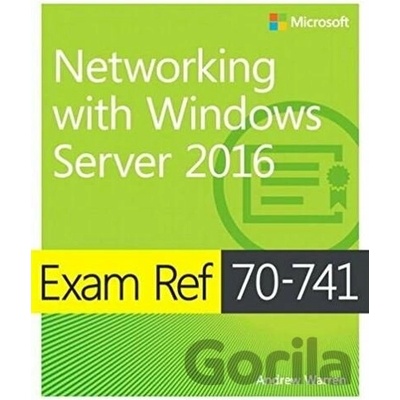 Exam Ref 70-741 Networking with Windows Server 2016 Warren Andrew