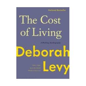 The Cost of Living: A Working Autobiography | Deborah Levy (ISBN: 9781635573534)