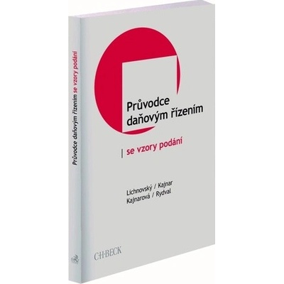 Průvodce daňovým řízením se vzory podání - Tomáš Rydval, Tomáš Kajnar, Jitka Kajnarová, JUDr. Ing. Ondřej Lichnovský