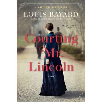 Algonquin Books (division of Workman) Courting Mr. Lincoln | Louis Bayard