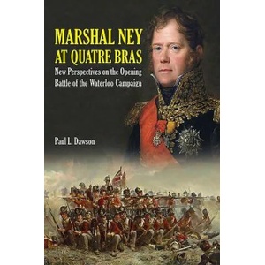 Marshal Ney at Quatre Bras | Paul L Dawson (ISBN: 9781526700711)