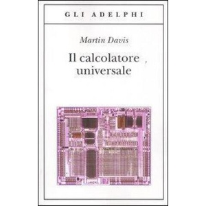 Il calcolatore universale. Da Leibniz a Turing (ISBN: 9788845927416)