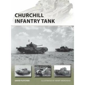 Churchill Infantry Tank | David Fletcher, Henry Morshead (ISBN: 9781472837349)
