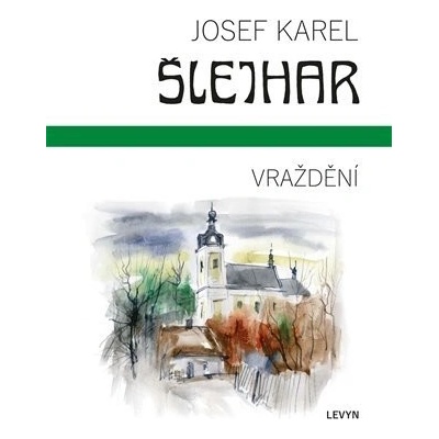 Vraždění - Josef Karel Šlejhar