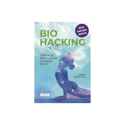 Biohacking - Strategie pro dlouhý a zdravý život