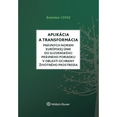 Aplikácia a transformácia právnych noriem EÚ do slo.práv.por.v oblasti OŽP