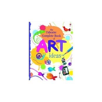 Usborne Complete Book Of Art Ideas Reduced Spiral Bound