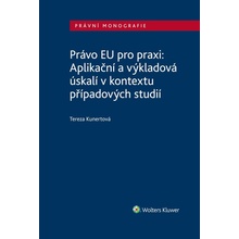 Právo EU pro praxi: Aplikační a výkladová úskalí v kontextu případových studií