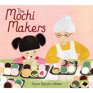 Mochi Makers | Sharon Fujimoto-Johnson (ISBN: 9781665931540)