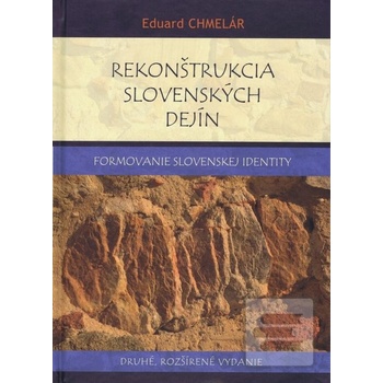 Rekonštrukcia slovenských dejín - 2.rozšírené vydanie - Chmelár Eduard